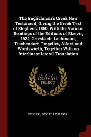 The Englishman's Greek New Testament; Giving the Greek Text of Stephens