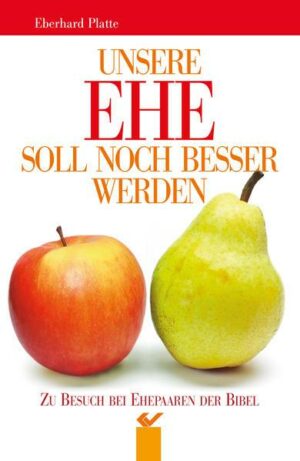 Unsere Ehe soll noch besser werden