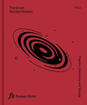The Great Mental Models Volume 2: Physics