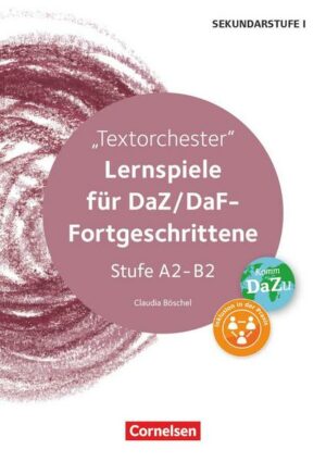Textorchester. Lernspiele für DaZ-Fortgeschrittene Stufe A2-B2. Kopiervorlagen