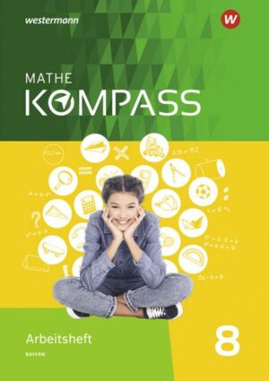 Mathe Kompass 8. Arbeitsheft mit Lösungen. Bayern