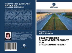 Bewertung der Qualität der Produkte von Strassenmeistereien