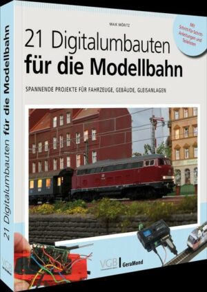 21 Digitalumbauten für die Modellbahn