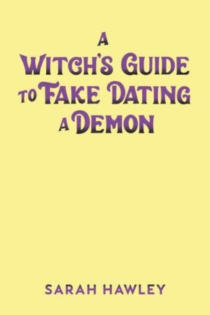 A Witch's Guide to Fake Dating a Demon