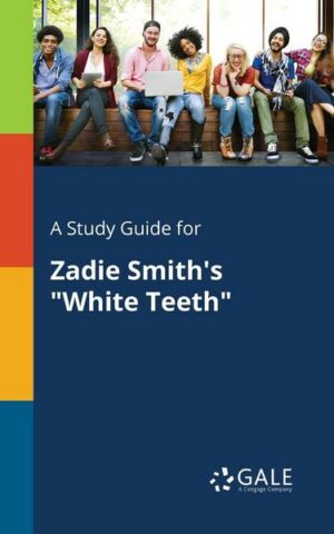 A Study Guide for Zadie Smith's 'White Teeth'