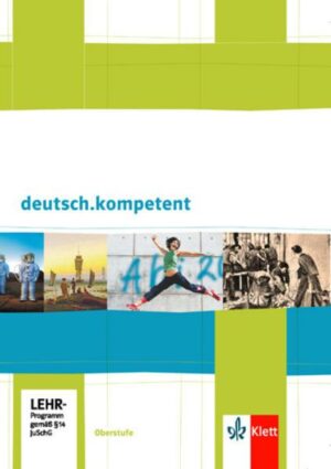 Deutsch.kompetent. Schülerbuch für die Oberstufe mit CD-ROM und Onlineangebot