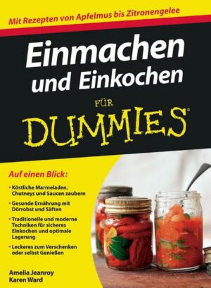 Einmachen und Einkochen für Dummies