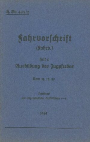 H.Dv. 465/2 Fahrvorschrift - Heft 2 Ausbildung des Zugpferdes