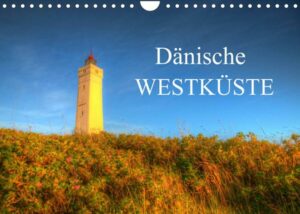 Dänische Westküste (Wandkalender 2023 DIN A4 quer)