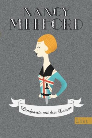 Landpartie mit drei Damen (Nancy Mitford - Meisterwerke neu aufgelegt 1)