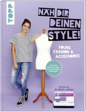 Näh dir deinen Style! Young Fashion & Accessoires.