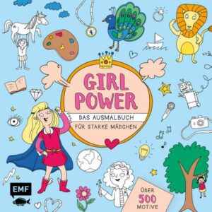 Girlpower – Das Ausmalbuch für starke Mädchen