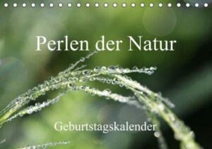 Perlen der Natur / Geburtstagskalender (Tischkalender immerwährend DIN A5 quer)