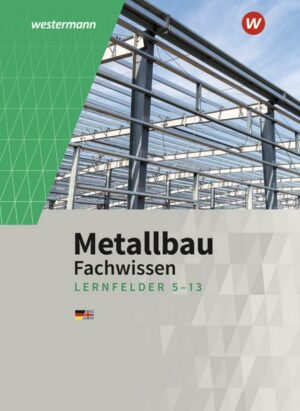 Metallbau Fachwissen. Lernfelder 5 -13: Schülerband