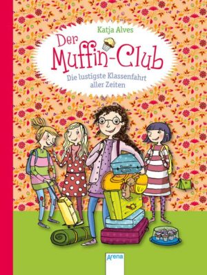 Die lustigste Klassenfahrt aller Zeiten / Der Muffin-Club Bd.5