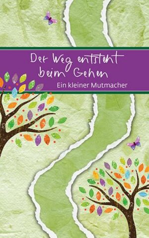 Der Weg entsteht beim Gehen