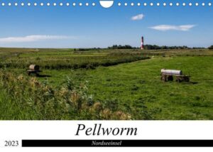 Nordseeinsel Pellworm 2023 (Wandkalender 2023 DIN A4 quer)