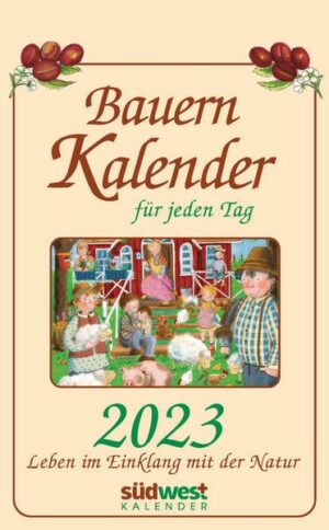 Bauernkalender für jeden Tag 2023 - Leben im Einklang mit der Natur - Tagesabreißkalender zum Aufhängen