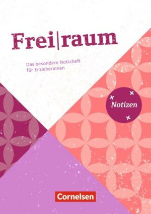 Frei|raum - Das besondere Notizheft für Erzieherinnen