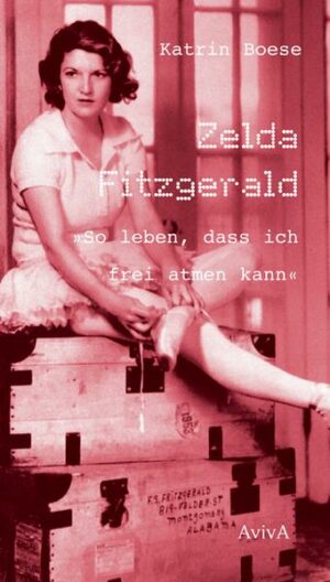 Zelda Fitzgerald 'So leben