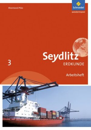 Seydlitz Erdkunde 3. Arbeitsheft. Realschulen plus. Rheinland-Pfalz