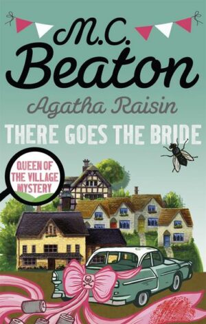 Agatha Raisin: There Goes The Bride