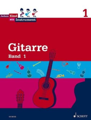 Gitarre Bd.1 - Jedem Kind ein Instrument