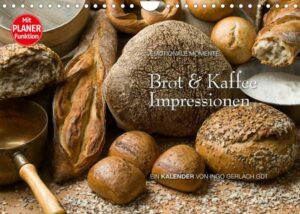 Brot und Kaffee Impressionen 2023 (Wandkalender 2023 DIN A4 quer)