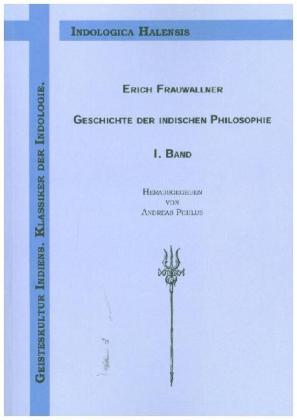 Geschichte der indischen Philosophie / Geschichte der indischen Philosophie - I. Band