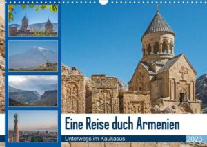 Eine Reise durch Armenien (Wandkalender 2023 DIN A3 quer)