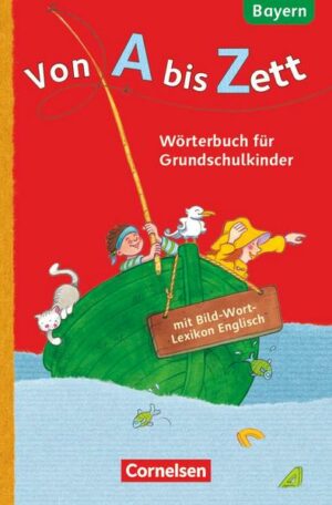 Von A bis Zett  1.-4. Jahrgangsstufe. Wörterbuch mit Bild-Wort-Lexikon Englisch. Bayern 2014