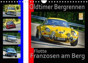 Oldtimer Bergrennen Flotte Franzosen am Berg (Wandkalender 2023 DIN A4 quer)