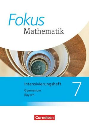 Fokus Mathematik 7. Jahrgangsstufe - Bayern - Intensivierungssheft mit Lösungen