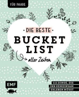 Die beste Bucket List aller Zeiten – 111 Dinge