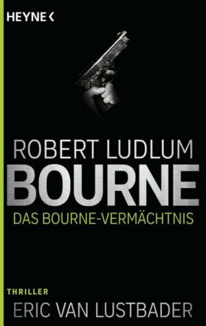 Das Bourne Vermächtnis / Jason Bourne Bd.4