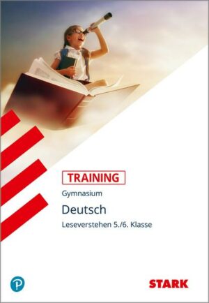 STARK Training Gymnasium - Deutsch Leseverstehen 5./6. Klasse