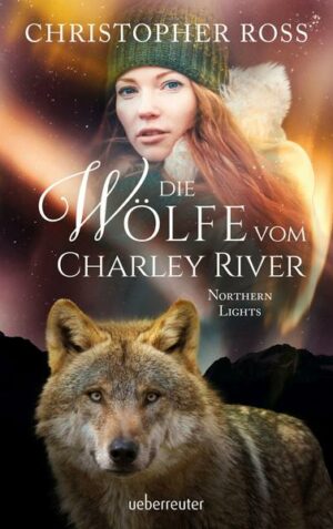 Northern Lights - Die Wölfe vom Charley River (Northern Lights