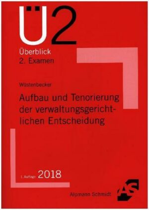 Aufbau und Tenorierung der verwaltungsgerichtlichen Entscheidung