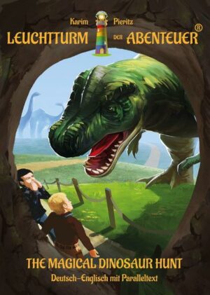 Leuchtturm der Abenteuer The Magical Dinosaur Hunt - zweisprachiges Kinderbuch Deutsch Englisch