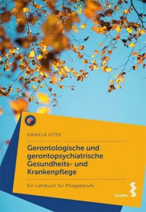 Gerontologische und gerontopsychiatrische Gesundheits- und Krankenpflege