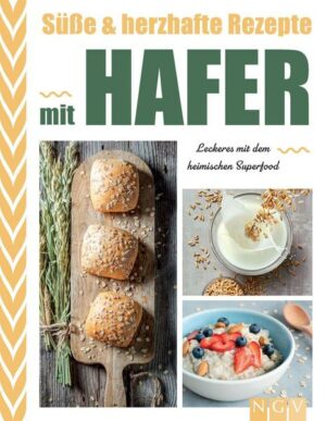 Süße & herzhafte Rezepte mit Hafer