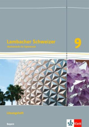 Lambacher Schweizer Mathematik 9. Lösungen Klasse 9. Ausgabe Bayern