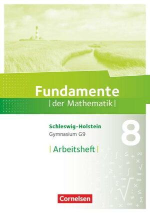 Fundamente der Mathematik 8. Schuljahr - Schleswig-Holstein G9 - Arbeitsheft mit Lösungen