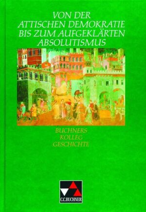 Von der attischen Demokratie bis zum aufgeklärten Absolutismus