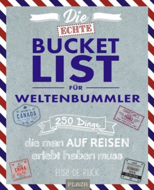 Die echte Bucket List für Weltenbummler