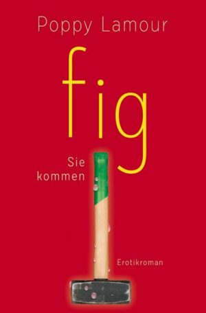 Fig – Sie kommen