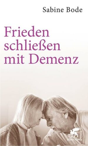 Frieden schließen mit Demenz