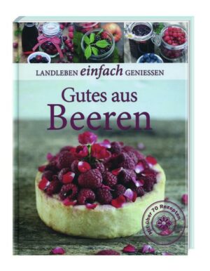 Landleben: Gutes aus Beeren