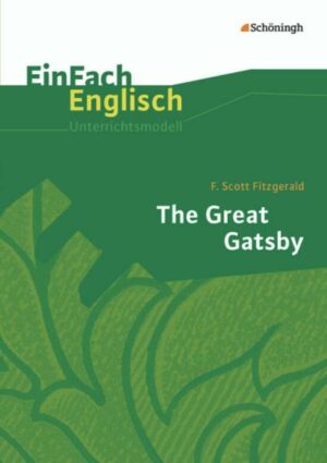 The Great Gatsby. EinFach Englisch Unterrichtsmodelle