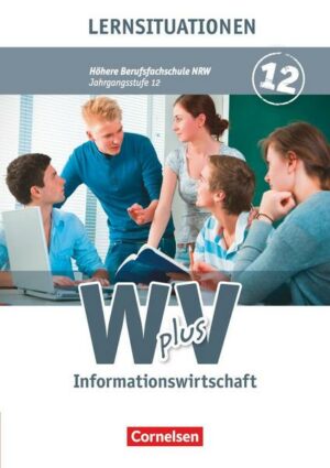 W plus V - Höhere Berufsfachschule  - Informationswirtschaft Band 2 - Nordrhein-Westfalen. Arbeitsbuch